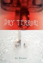 Dry Terror!
