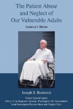 Patient Abuse and Neglect of Our Vulnerable Adults