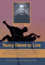 Henry Dared to Live