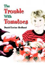 Trouble With Tomatoes
