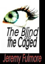 Blind and the Caged