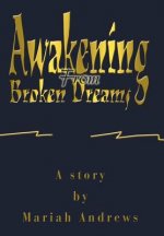 Awakening From Broken Dreams