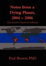 Notes from a Dying Planet, 2004-2006