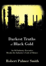 Darkest Truths of Black Gold
