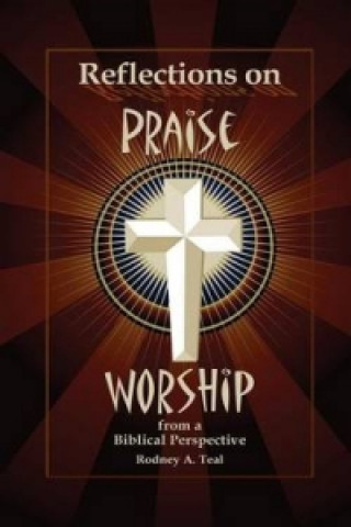 Reflections on Praise and Worship from a Biblical Perspective