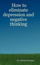 How to Eliminate Depression and Negative Thinking