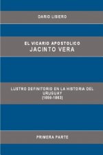 Vicario Apostolico Jacinto Vera, Lustro Definitorio En La Historia Del Uruguay (1859-1863), Primera Parte