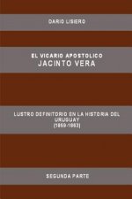 Vicario Apostolico Jacinto Vera, Lustro Definitorio En La Historia Del Uruguay (1859-1863), Segunda Parte