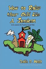 How to Raise Your Child Like a Jamaican (life Lessons My Parents Taught Me)