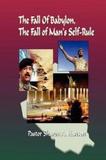 Fall of Babylon, The Fall of Man's Self Rule