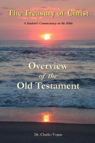 Treasury of Christ - Volume 1 - Overview of the Old Testament