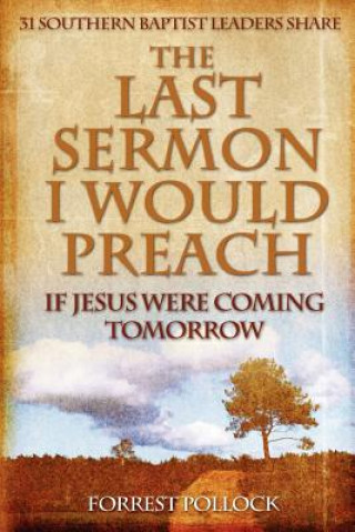 Last Sermon I Would Preach If Jesus Were Coming Tomorrow