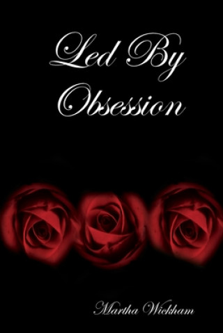 Led By Obsession