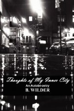 Thoughts of My Inner City: An Autobi-oetry