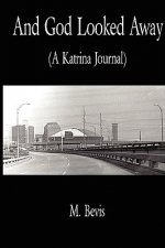 And God Looked Away: A Katrina Journal
