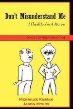Don't Misunderstand Me - Office Conversation Edition