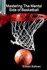 Mastering The Mental Side Of Basketball