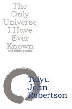 Only Universe I Have Ever Known