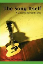 Song Itself: A Gnostic Remembrance