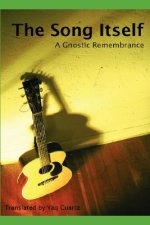 Song Itself: A Gnostic Remembrance