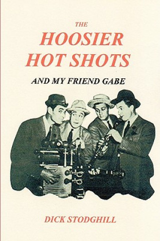 Hoosier Hot Shots - And My Friend Gabe