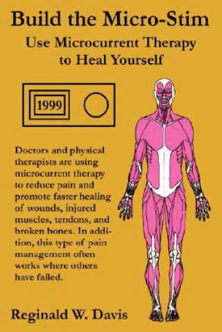 Build the Micro-Stim: Use Microcurrent Therapy to Heal Yourself (Reginald W. Davis)(Puha kötésű)