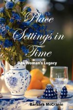 Place Settings in Time: One Woman's Legacy