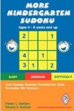 More Kindergarten Sudoku: 4x4 Classic Sudoku Puzzles for Kids