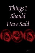 Things I Should Have Said