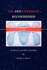 UFO Experience Reconsidered: Science and Speculation