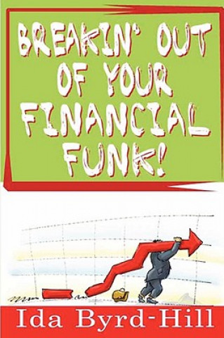 Breakin' Out of Your Financial Funk!