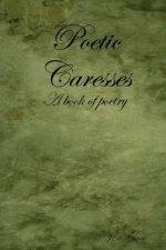 Poetic Caresses