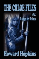 Chloe Files #1: Ashes to Ashes