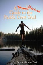 Useless Guide to the Pacific Crest Trail