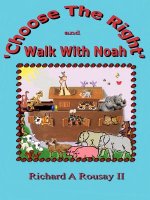 Choose The Right & Walk With Noah