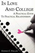 In Love And College: A Practical Guide To Practical Relationships