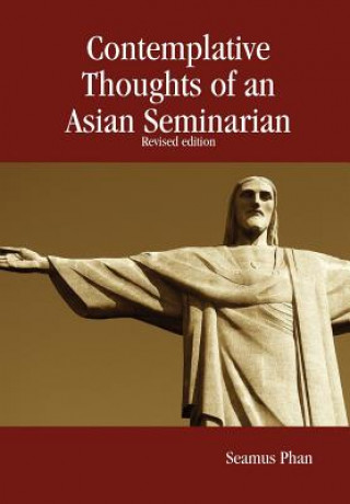 Contemplative Thoughts of an Asian Seminarian