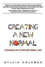 Creating a New Normal: Cleaning Up a Dysfunctional Life