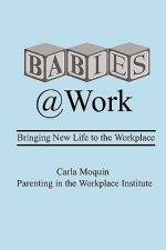Babies at Work: Bringing New Life to the Workplace