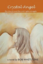 Crystal Angel:the Church and the Civil Rights Struggle in the South