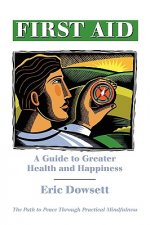 First Aid -A Guide to Greater Health and Happiness