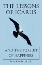 Lessons of Icarus and the Pursuit of Happiness