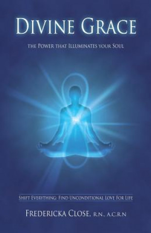 Divine Grace the Power That Illuminates Your Soul