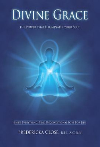 Divine Grace the Power That Illuminates Your Soul