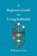 Beginners Guide to Living Kabbalah