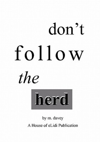 Don't Follow the Herd
