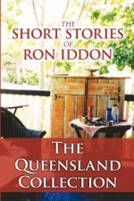 Short Stories of Ron Iddon ... the Queensland Collection