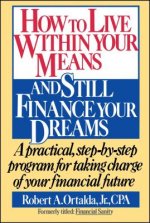 How to Live within Your Means and Still Finance Your Dreams