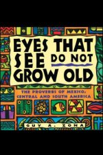 Eyes That See Do Not Grow Old