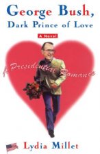 George Bush, Dark Prince of Love